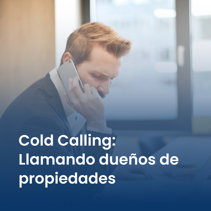 Cold Calling: Llamando dueños de propiedades